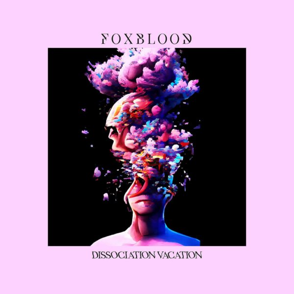 foxblood dissociation vacation